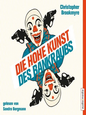 cover image of Die hohe Kunst des Bankraubs